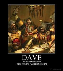 Dave put your sword away