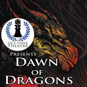 Dice Tower Theatre - Dawn of Dragons
